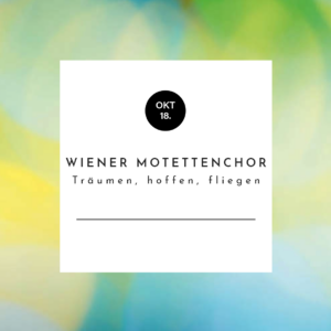 Träumen, hoffen, fliegen | Wiener Motettenchor