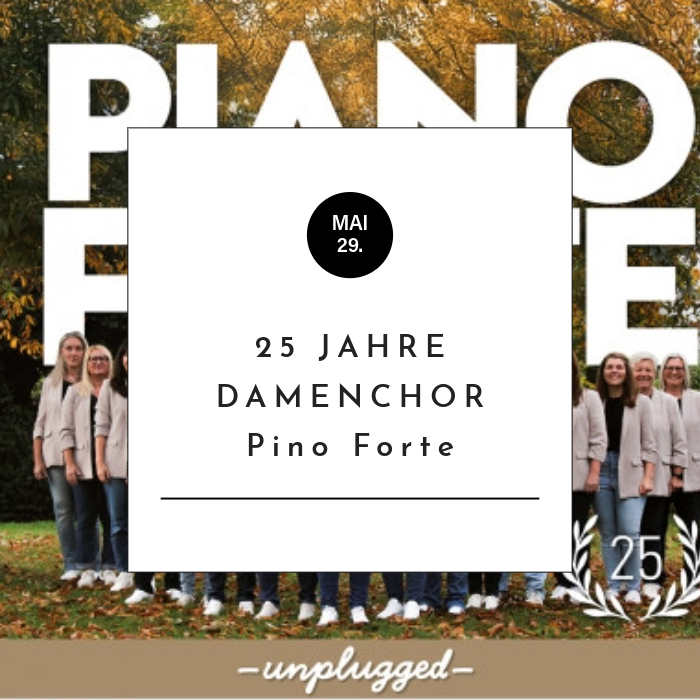 25 Jahre Damenchor - Piano Forte