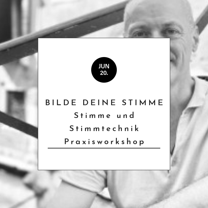 Bilde deine Stimme - Stimme und Stimmtechnik Praxisworkshop