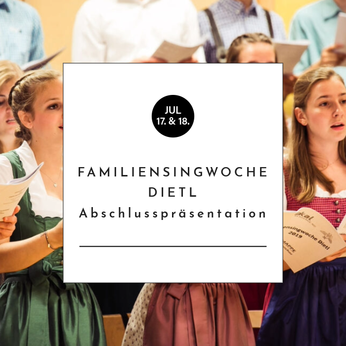 Familiensingwoche Dietl - Abschlusspräsentation