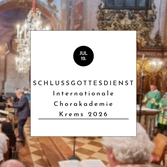 Feierlicher Schlussgottesdienst der Internationalen Chorakademie Krems 2026