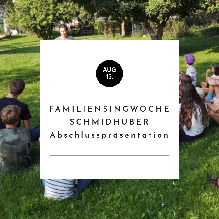 Familiensingwoche Schmidhuber - Abschlusspräsentation