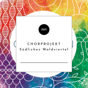 Chorprojekt Südliches Waldviertel