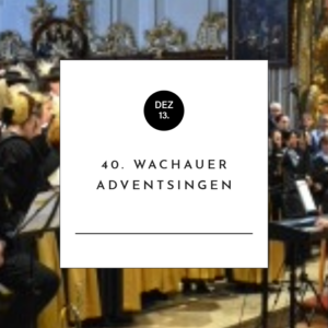 40. Wachauer Adventsingen